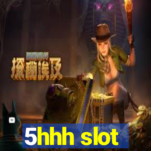 5hhh slot